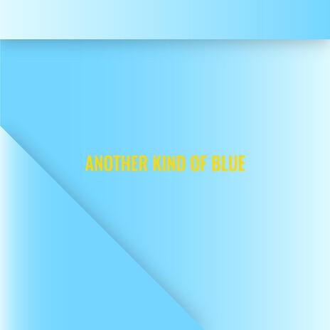 Another Kind of Blue | Boomplay Music