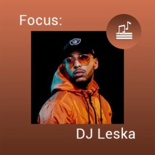 Focus: DJ Leska