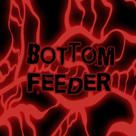 Bottom Feeder | Boomplay Music