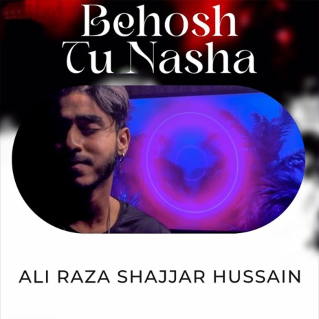 Behosh Tu Nasha ft. Shajjar Hussain | Boomplay Music