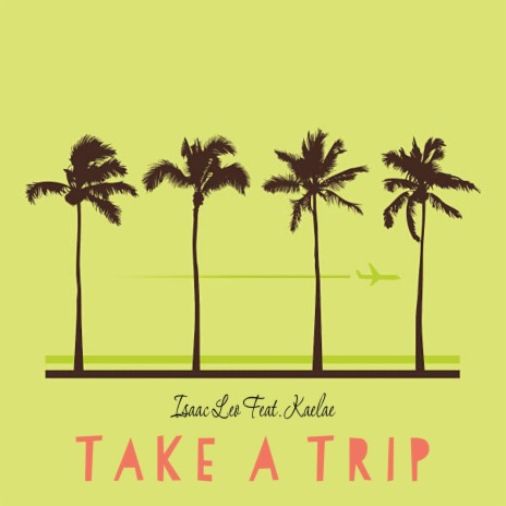 Take a Trip ft. Kaelae | Boomplay Music