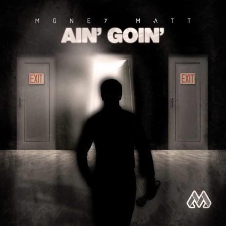 Ain' Goin' | Boomplay Music
