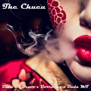 The Chucu ft. Borrocko & Buda MT lyrics | Boomplay Music