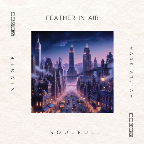 Feather In Air ft. Soulful. | Boomplay Music