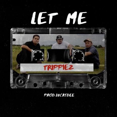 Let Me ft. Trippiez 🅴 | Boomplay Music