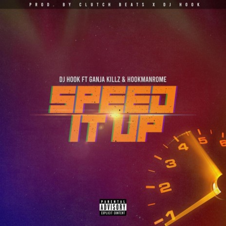 Speed It Up ft. Ganja Killz & HookManRome