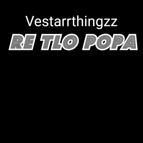 Re Tlo Popa | Boomplay Music