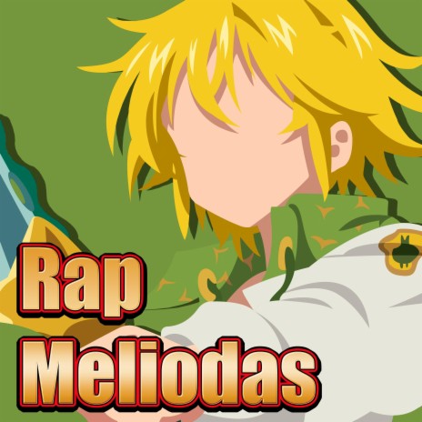 Rap de Meliodas. Capitán de la Ira | Boomplay Music