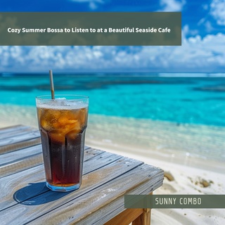 Cozy Summer Bossa to Listen to at a Beautiful Seaside Cafe