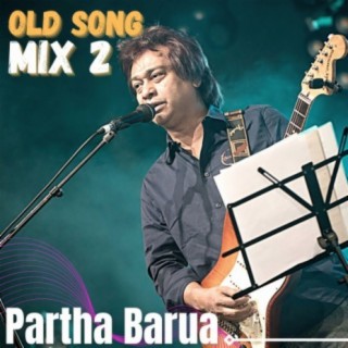 Partha Barua Old Mix 2