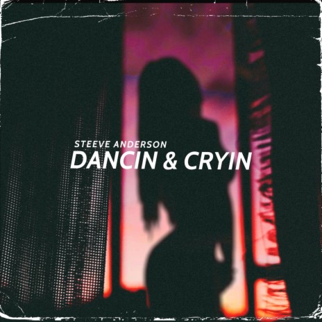 Dancin & Cryin | Boomplay Music