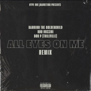 All Eyes On Me Remix)