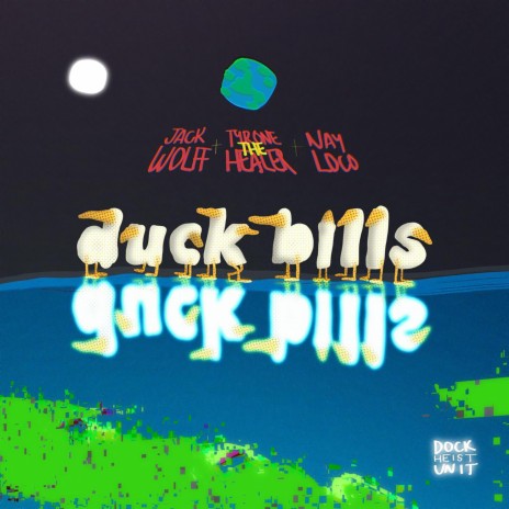 duckingham bills ft. Jack Wolff, Nay Loco & Ty Healy | Boomplay Music