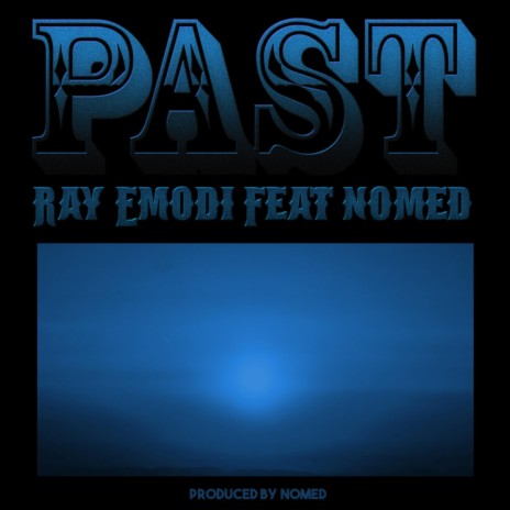 Past ft. Nomed | Boomplay Music