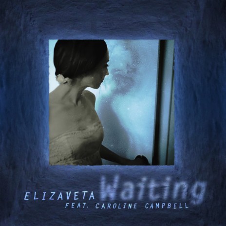 Waiting ft. Caroline Campbell