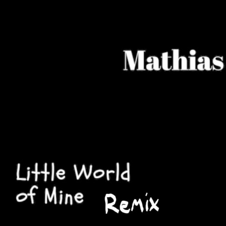 Little World of Mine (Remix) | Boomplay Music