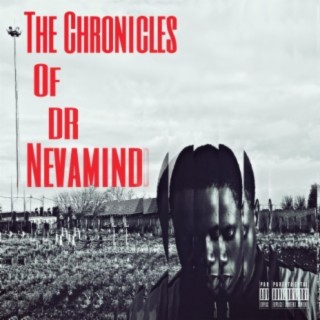 The Chronicles of Dr Nevamind