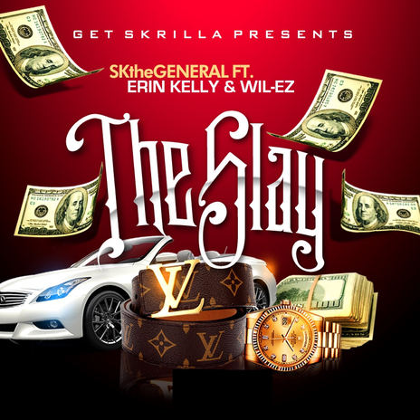 The Slay (feat. GetSKRILLA, Erin Kelly & Wil-Ez) | Boomplay Music