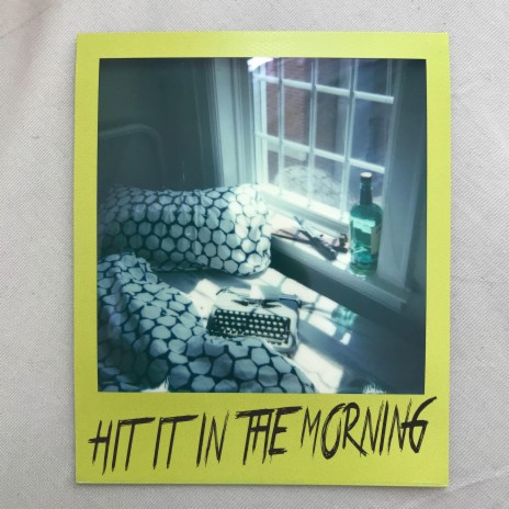 Hit It in the Morning ft. Matt Sim | Boomplay Music