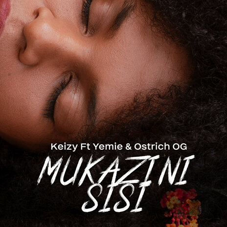 Mukazi Ni Sisi ft. Yemie & Ostrich OG | Boomplay Music