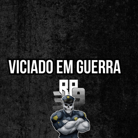 Viciado em Guerra | Boomplay Music