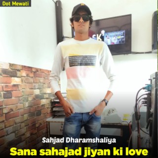 Sana Sahajad Jiyan Ki Love