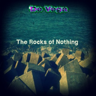 The Rocks of Nothing