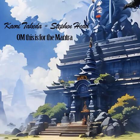 OM this is for the Mantra ft. Kaori Takeda | Boomplay Music