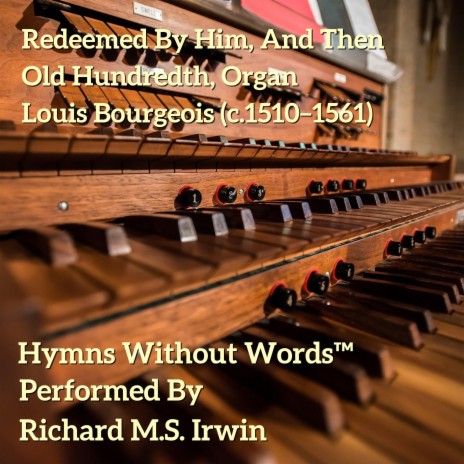 Redeemed By Him, And Then Restored (Old Hundredth, Organ) | Boomplay Music