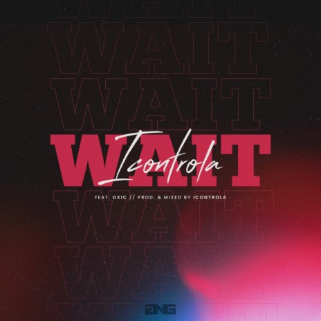 Wait ft. Oxic | Boomplay Music