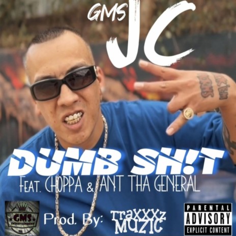 DUMB SHIT ft. Choppa & Ant Tha General | Boomplay Music