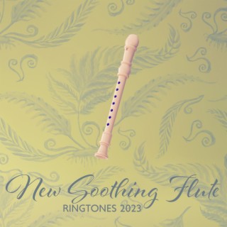 New Soothing Flute Ringtones 2023 – Relax, Chill, Slow Down