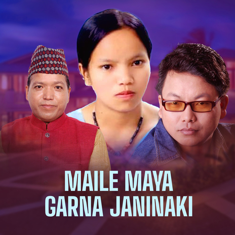 Maile Maya Garna Janinaki ft. Bimal Dangi | Boomplay Music