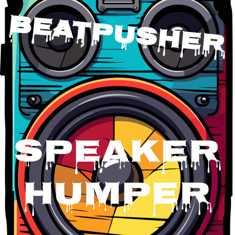 SPEAKER HUMPER | Boomplay Music