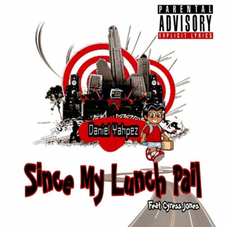 Since My Lunch Pail ft. Cyress Jones | Boomplay Music