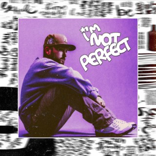 I'M NOT PERFECT lyrics | Boomplay Music