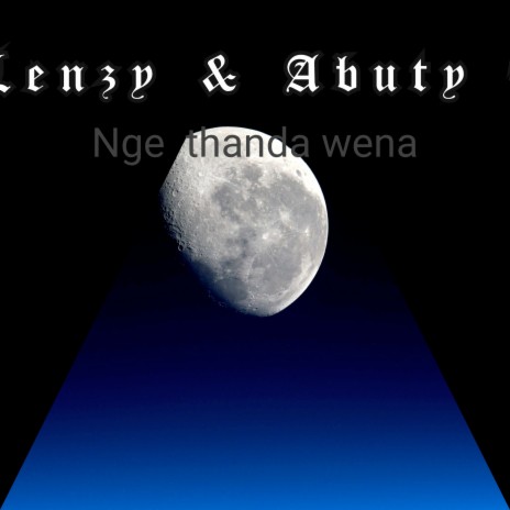 Nge Thanda Wena ft. Abuty Bells
