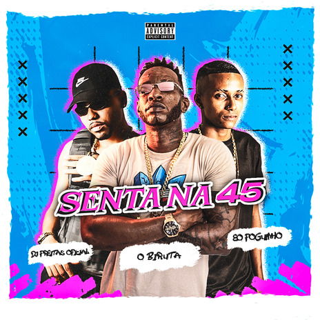 Senta na 45 ft. E O Foguinho & O Biruta | Boomplay Music