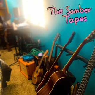 The Somber Tapes