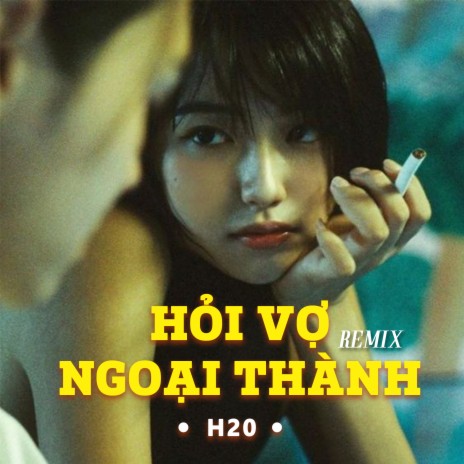 Hỏi Vợ Ngoại Thành (H2O Remix) | Boomplay Music