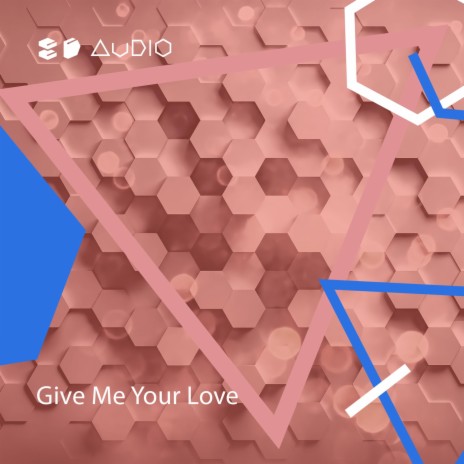 Give Me Your Love ft. 8D Tunes