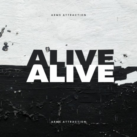 ALIVE ft. Arms Attraction