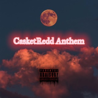 CasketRedd Anthem