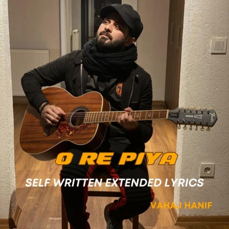 O Re Piya Self written | Boomplay Music