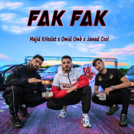 Fak Fak ft. Omid Omb & Jawad Cool | Boomplay Music