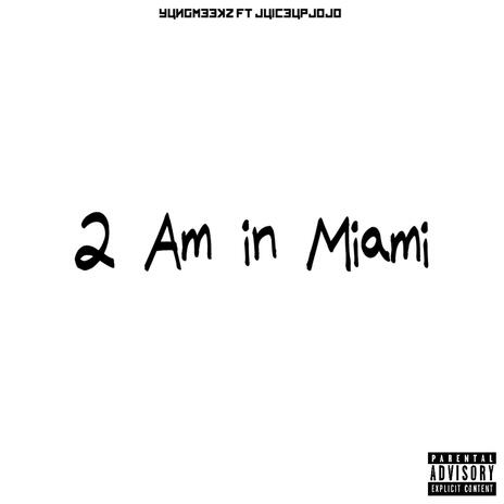 2 Am in Miami ft. JuiceUpJoJo | Boomplay Music