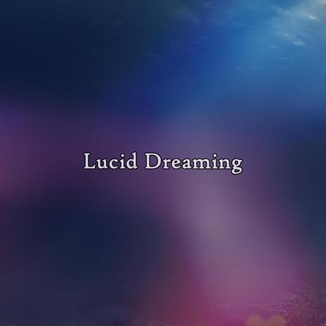 Lucid Dreaming | Boomplay Music