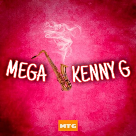 MEGA KENNY G | Boomplay Music