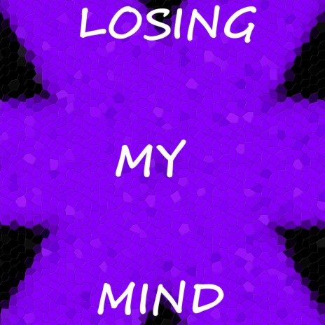 Losing my Mind | Boomplay Music