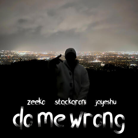 Do Me Wrong ft. Stackaroni & Jayeshu | Boomplay Music